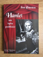 Ion Omescu - Hamlet sau ispita posibilului