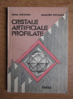 Irina Nicoara - Cristale artificiale profilate