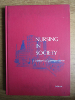 Josephine A. Dolan - Nursing in society, a historical perspective