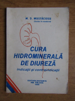 M. D. Mustaciosu - Cura hidrominerala de diureza. Indicatii si contraindicatii