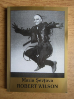 Maria Sevtova - Robert Wilson