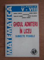 Marin Chirciu - Ghidul admiterii in liceu, matematica clasele V-VIII (1997)