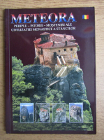 Meteora. Periplu, istorie, mosteniri ale civilizatiei monastice a stancilor