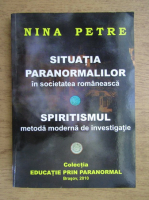 Nina Petre - Situatia paranormalilor in societatea romaneasca. Spiritismul metoda moderna de investigatie