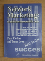 Peter Clothier - Network marketing. Rentabilizarea comertului in retea