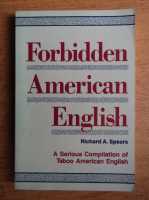 Richard A. Spears - Forbidden American English 