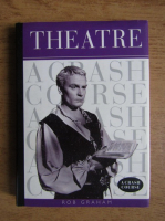 Rob Graham - Theatre, a crash course