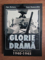 Anticariat: Rotaru Jipa - Glorie si drama. Marina Regala Romana 1940-1945