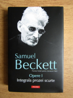 Samuel Beckett - Opere (volumul 1)