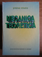Stefan Staicu - Mecanica teoretica