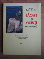 Teodor Petre - Pacate si virtuti. Culegere de Cateheze