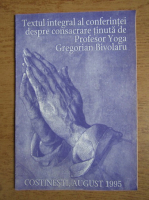 Textul integral al conferintei despre consacrarea tinuta de profesor Yoga Gregorian Bivolaru