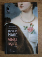 Anticariat: Thomas Mann - Alteta regala