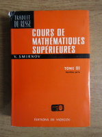 V. Smirnov - Cours de mathematiques superieures (volumul 3, partea a 2-a)