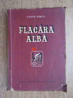 Vadim Sobco - Flacara alba