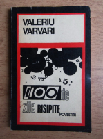 Valeriu Varvari - 1100 de zile risipite