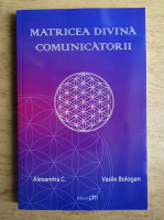 Vasile Bologan - Matricea divina, comunicatorii