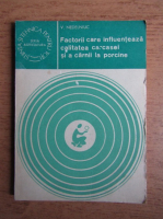 Anticariat: Vasile Nedelniuc - Factorii care influenteaza calitatea carcasei si a carnii de procine