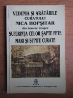 Vedenia si aratarile curatului Nica Hopsitar din Semlac despre suferinta celor sapte fete mari si sfinte curate
