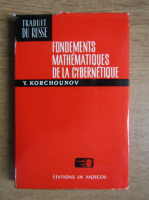 Y. Korchounov - Fondements mathematiques de la cybernetique
