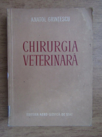 Anatol Grintescu - Chirurgia veterinara