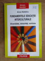 Anca Nedelcu - Fundamentele educatiei interculturale. Diversitate, minoritati, echitate