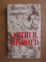 Arthur Rimbaud - Oeuvres completes