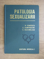 Anticariat: B. Ionescu - Patologia sexualizarii