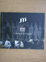 Bejart ballet lausanne. L'Amour, la danse