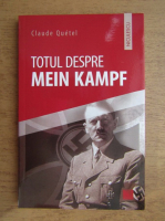 Claude Quetel - Totul despre Mein Kampf