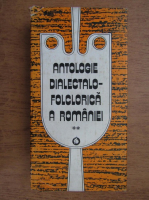 Constantin Otobacu - Antologie dialectalo-folclorica a Romaniei (volumul 2)