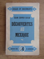 Anticariat: Egon Erwin Kisch - Decouvertes au Mexique (1947)