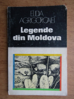 Anticariat: Elidia Agrigoroaiei - Legende din Moldova