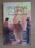 Anticariat: Eric Emmanuel Schmitt - Evanghelia dupa Pilat