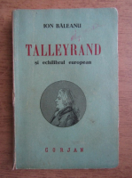 Ion Baleanu - Talleyrand si echilibrul european (1947)