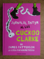 Anticariat: James Patterson - Jurnalul intim al lui Cuckoo Clarke