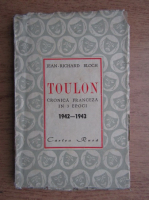 Jean Richard Bloch - Toulon, cronica franceza in 3 epoci (1945)