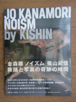 Jo Kanamori Noism by Kishin