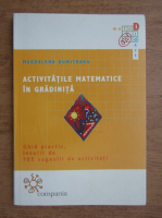 Magdalena Dumitrana - Activitatile matematice in gradinita