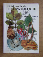 Marcel Parvu - Ghid practic de fitopatologie