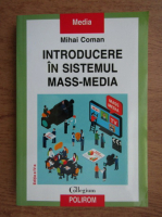 Mihai Coman - Introducere in sistemul mass-media