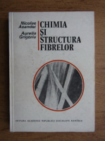 Nicolae Asandei - Chimia si structura fibrelor