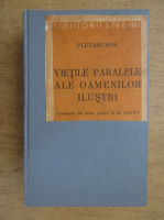 Plutarchos - Vietile paralele ale oamenilor ilustrii (1938)