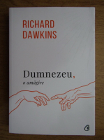 Richard Dawkins - Dumnezeu, o amagire