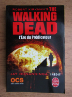 Robert Kirkman, Jay Bonansinga - The walking dead. L'ere du predicateur