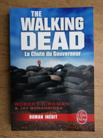 Robert Kirkman - The walking dead. La chute du gouverneur