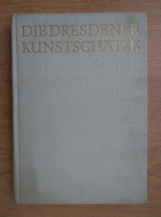 Ruth Seydewitz - Die Dresdener Kunstschatze