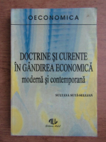 Sultana Suta Selejean - Doctrine si curente in gandirea economica moderna si contemporana