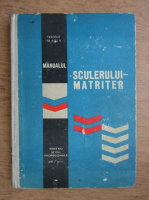 Trandaf Maria - Manualul sculerului matriter pentru scoli profesionale (1967)