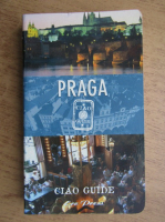 Alessandro Ruggera - Praga. Ciao guide